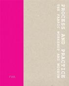 Couverture du livre « Process and practice: fabric workshop » de  aux éditions Dap Artbook