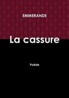 Couverture du livre « La cassure » de Emmerande aux éditions Lulu