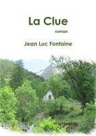 Couverture du livre « La Clue » de Jean Luc Fontaine aux éditions Lulu
