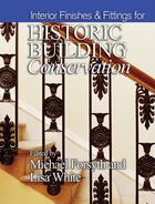 Couverture du livre « Interior Finishes and Fittings for Historic Building Conservation » de Michael Forsyth et Lisa White aux éditions Wiley-blackwell