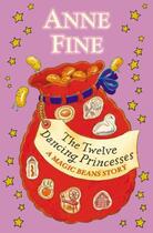 Couverture du livre « The Twelve Dancing Princesses: A Magic Beans Story » de Anne Fine aux éditions Rhcb Digital