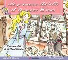 Couverture du livre « La princesse Isabelle et le prince Bruno » de Lysette Brochu et Rie Mochizuki aux éditions Vermillon