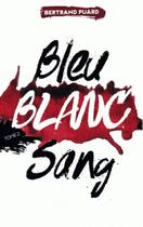 Couverture du livre « La trilogie Bleu Blanc Sang t.2 ; Blanc » de Bertrand Puard aux éditions Hachette Romans