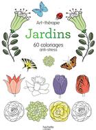 Couverture du livre « Art-thérapie ; jardins » de  aux éditions Hachette Pratique