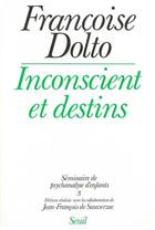 Couverture du livre « Séminaire de psychanalyse d'enfants Tome 3 ; inconscient et destins » de Francoise Dolto aux éditions Seuil