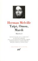 Couverture du livre « Oeuvres Tome 1 ; taïpi - omou - mardi » de Herman Melville aux éditions Gallimard