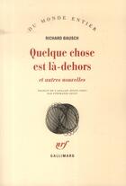 Couverture du livre « Quelque chose est là dehors » de Richard Bausch aux éditions Gallimard