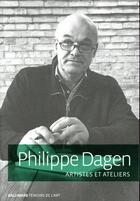Couverture du livre « Artistes et ateliers » de Philippe Dagen aux éditions Gallimard