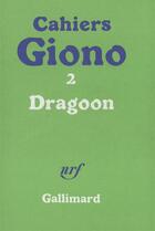 Couverture du livre « Dragoon ; Olympe » de Jean Giono aux éditions Gallimard
