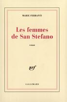 Couverture du livre « Les femmes de san stefano » de Marie Ferranti aux éditions Gallimard