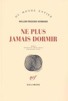 Couverture du livre « Ne plus jamais dormir » de Hermans Willem aux éditions Gallimard