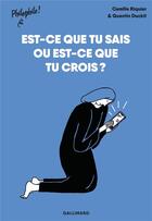 Couverture du livre « Est-ce que tu sais ou est-ce que tu crois ? » de Camille Riquier et Quentin Duckit aux éditions Gallimard-jeunesse