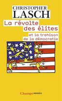 Couverture du livre « La revolte des elites - et la trahison de la democratie » de Christopher Lasch aux éditions Flammarion