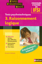 Couverture du livre « Concours d'entrée en IFSI ; tests psychotechnique Tome 3 ; raisonnement logique » de Elisabeth Simonin aux éditions Nathan