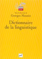 Couverture du livre « Dictionnaire de la linguistique (4e édition) » de Georges Mounin aux éditions Puf