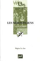Couverture du livre « Les mérovingiens » de Regine Le Jan aux éditions Que Sais-je ?