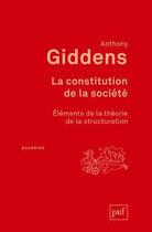 Couverture du livre « La constitution de la société (2e édition) » de Anthony Giddens aux éditions Puf