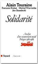 Couverture du livre « Solidarité ; analyse d'un mouvement social ; Pologne 1980-1981 » de Alain Touraine aux éditions Fayard