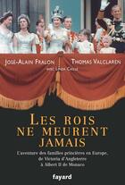 Couverture du livre « Les rois ne meurent jamais » de Fralon-J.A+Valclaren aux éditions Fayard