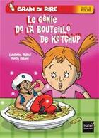 Couverture du livre « Grain de rire ; le génie de la bouteille de Ketchup » de Carbon Pascal et Emmanuel Tredez aux éditions Hatier