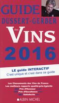 Couverture du livre « Le guide Dussert-Gerber des vins (édition 2016) » de Patrick Dussert-Gerber aux éditions Albin Michel