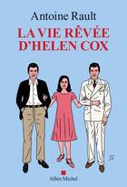 Couverture du livre « La vie rêvée de Helen Cox » de Antoine Rault aux éditions Albin Michel