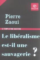 Couverture du livre « Le libéralisme est-il une sauvagerie ? » de Pierre Zaoui aux éditions Bayard