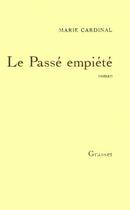 Couverture du livre « LE PASSE EMPIETE » de Marie Cardinal aux éditions Grasset