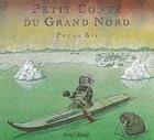 Couverture du livre « Petit conte du grand nord » de Peter Sis aux éditions Grasset