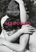 Couverture du livre « Les douces » de Judith Da Costa Rosa aux éditions Grasset Et Fasquelle