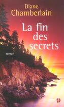 Couverture du livre « La Fin Des Secrets » de Diane Chamberlain aux éditions Presses De La Cite