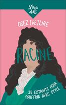 Couverture du livre « Osez (re)lire Racine : 35 extraits pour souffrir avec style » de Jacquelin Blanchard aux éditions J'ai Lu
