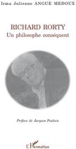 Couverture du livre « Richard Rorty ; un philosophe conséquent » de Irma Julienne Angue Medoux aux éditions L'harmattan