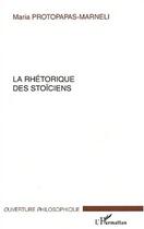 Couverture du livre « La rhetorique des stoiciens » de Protopapas-Marneli M aux éditions Editions L'harmattan