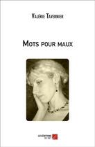 Couverture du livre « Mots pour maux » de Valerie Tavernier aux éditions Editions Du Net
