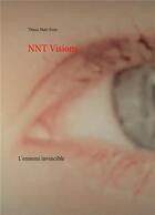 Couverture du livre « NNT visions ; l'ennemi invincible » de Thiess Matt-Eron aux éditions Books On Demand
