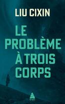 Couverture du livre « Le problème à trois corps » de Liu Cixin aux éditions Actes Sud