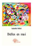 Couverture du livre « Belles en mai » de Isabelle Heliot aux éditions Editions Edilivre