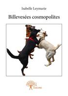 Couverture du livre « Billevesées cosmopolites » de Isabelle Leymarie aux éditions Edilivre-aparis