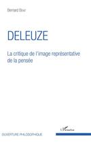 Couverture du livre « Deleuze, la critique de l'image représentative de la pensée » de Bernard Benit aux éditions L'harmattan