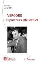 Couverture du livre « Vercors ; un parcours intellectuel » de Nathalie Gibert aux éditions L'harmattan