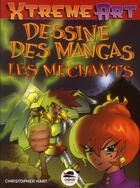 Couverture du livre « XTREME ART : dessine des mangas ; les méchants » de Christopher Hart aux éditions Oskar