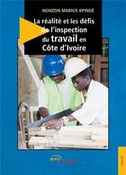 Couverture du livre « La réalité et les défis de l'inspection du travail en Côte d'Ivoire » de Marius Kpinde Nonzon aux éditions Jets D'encre
