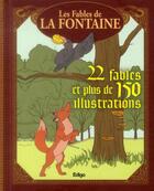 Couverture du livre « Les fables de La Fontaine ; 22 fables et plus de 150 illustrations » de Jean De La Fontaine aux éditions Edigo