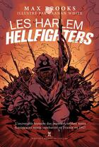 Couverture du livre « Les Harlem Hellfighters » de Max Brooks et Cannan White aux éditions Editions Pierre De Taillac