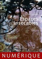Couverture du livre « Espaces insécables » de Sylvie Laine aux éditions Editions Actusf