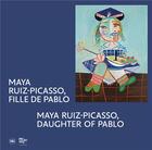 Couverture du livre « Maya Ruiz-Picasso, fille de Pablo » de Emilia Philippot aux éditions Skira Paris