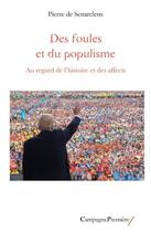 Couverture du livre « Des foules et du populisme : Au regard des affects » de Pierre De Senarclens aux éditions Campagne Premiere