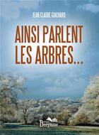 Couverture du livre « Ainsi parlent les arbres... » de Jean-Claude Guichard aux éditions Bergame