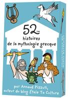 Couverture du livre « 52 histoires de la mythologie grecque » de Pizzuti/Berthelet aux éditions Editions 365